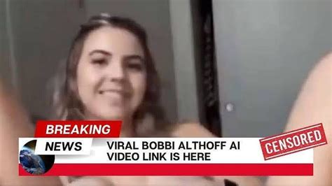 bobbie altof leak|What Is The Leaked Bobbi Althoff Video Going Viral On Social。